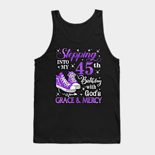 Stepping Into My 45th Birthday With God's Grace & Mercy Bday Tank Top